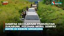 Dampak Kecelakaan Pamuruyan Sukabumi, Puluhan Mobil Sempat Antri di Kebun Singkong