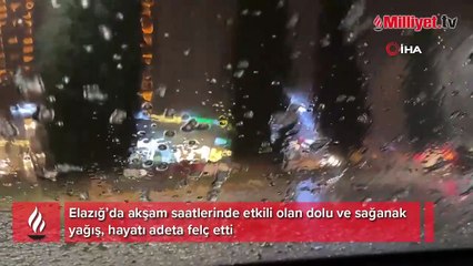 Elazığ’da dolu ve sağanak hayatı felç etti