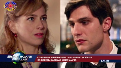 Il Paradiso, anticipazioni 11-12 aprile: Tancredi  da malore, Marcello vicino all'ex