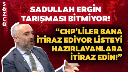 İsmail Saymaz'dan Sadullah Ergin Tepkisi: Listeyi Hazırlayanlara İtiraz Edin