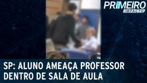 Aluno ameaça e intimida professor em escola no interior de SP