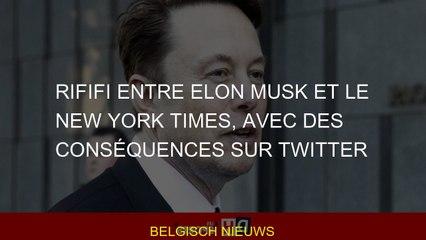 Rififi entre Elon Musk et le New York Times, avec des conséquences sur Twitter