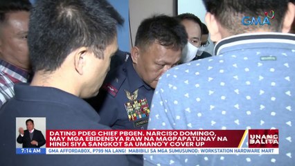 Dating PDEG Chief PBGen. Narciso Domingo, may mga ebidensya raw na magpapatunay na hindi siya sangkot sa umano'y cover up | UB
