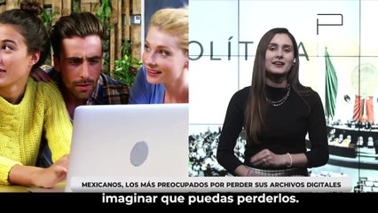 MEXICANOS, LOS MÁS PREOCUPADOS POR PERDER SUS ARCHIVOS DIGITALES