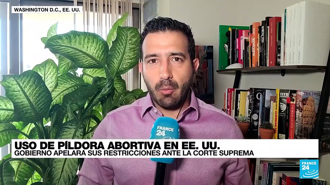 Informe desde Washington: apelarán restricción de píldora abortiva ante la Corte Suprema