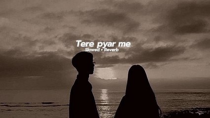 Tere pyar me slowed  reverb song _ arijit singh & nikhita _ pritam _ Amita