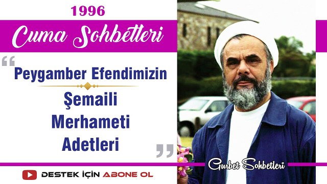 Peygamber Efendimizin Şemaili, Merhameti, Adetleri - Mahmud Esad Coşan - Cuma Sohbetleri
