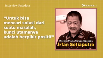 Irfan Setiaputra_ Garuda Berhasil Melewati Restrukturisasi Terkompleks di Indonesia