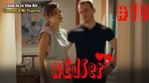 La Historia de Eda y Serkan (Parte 10) - Love is in the Air / Llamas A Mi Puerta