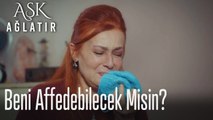 Beni affedebilecek misin? - Aşk Ağlatır