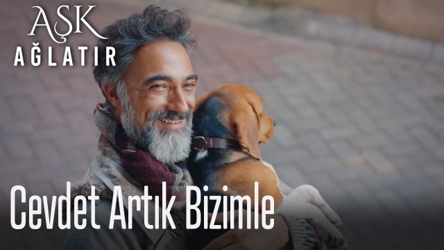 Cevdet artık bizimle - Aşk Ağlatır