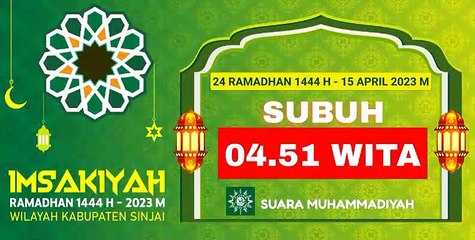 Imsakiyah Ramadhan 1444 H - 2023 H Wilayah Kabupaten Sinjai Hari Ke - 24