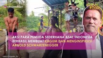 AKSI PARA PEMUDA SEDERHANA ASAL INDONESIA BERHASIL MEMBUAT KAGUM DAN MENGINSPIRASI ARNOLD SCHWARZENEGGER