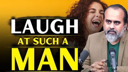 Laugh at such a man || Acharya Prashant