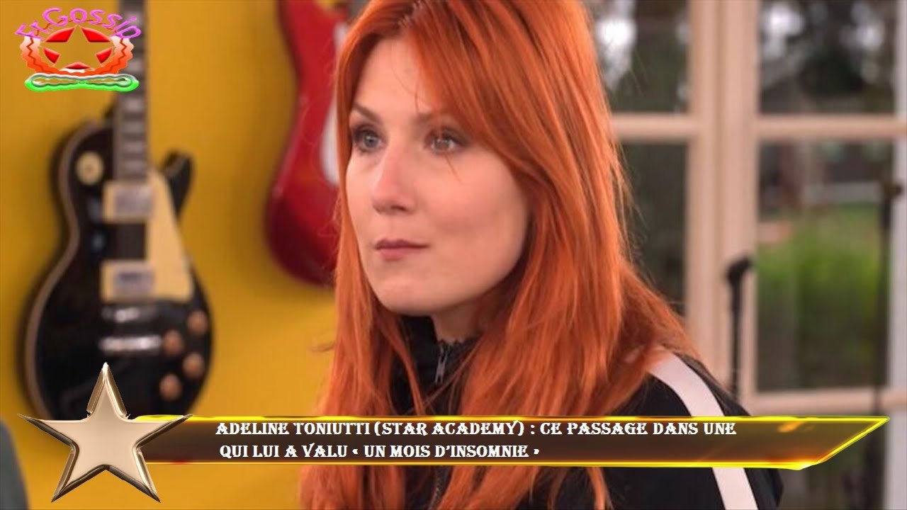 Adeline Toniutti (Star Academy) : ce passage dans une  qui lui a valu « un mois d’insomnie »