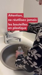 Pourquoi il ne faut jamais réutiliser une bouteille en plastique