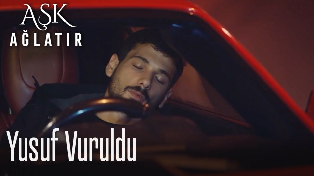 Yusuf vuruldu - Aşk Ağlatır