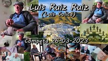 Luis Ruiz Ruiz  (Luis Colica). Cómpeta 26-03-2023.  Resumen: 62 Minutos.