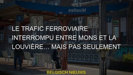 Le trafic ferroviaire interrompu entre Mons et La Louvière… mais pas seulement