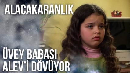 Üvey Babası Alev'i Dövüyor! | Alacakaranlık 18. Bölüm