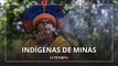 Indígenas de Minas: Vozes e Faces | A luta histórica dos povos originários