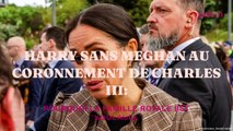 Harry sans Meghan au couronnement de Charles III : pourquoi la famille royale est 