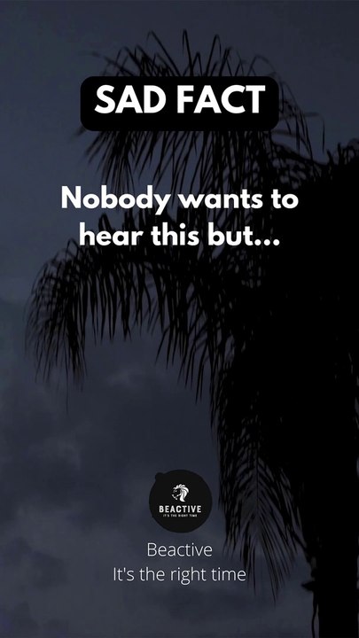 Nobody wants to hear this but.. #sadfact #deepfacts #psychologyfacts #shorts#subscribe