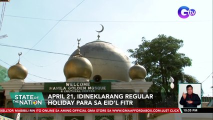 April 21, idineklarang regular holiday para sa Eid'l Fitr | SONA