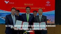 Na China, governador Helder Barbalho assina memorando para construção da Ferrovia do Pará