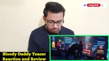 Bloody Daddy Teaser Reaction and Review | Shahid Kapoor, Ali Abbas Zafar | Jio Cinema Film | PrimeVerse