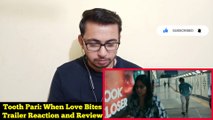 Tooth Pari: When Love Bites Trailer Reaction and Review | Netflix Series | Tooth Pari: When Love Bites Trailer | PrimeVerse