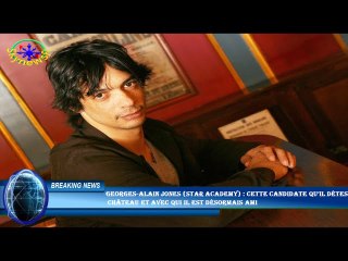 Georges-Alain Jones (Star Academy) : cette candidate qu’il détestait  château et avec qui il est dés