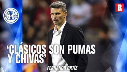 'Contra CRUZ AZUL NO ES un CLÁSICO': Fernando Ortíz