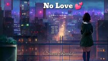 No Love - Shubh (Slowed Reverb) __ No Love song