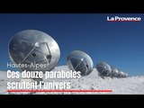 Dans les Alpes du Sud, ces douze paraboles scrutent l’univers