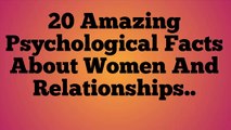 20 Amazing Psychological Facts About Women And Relationships