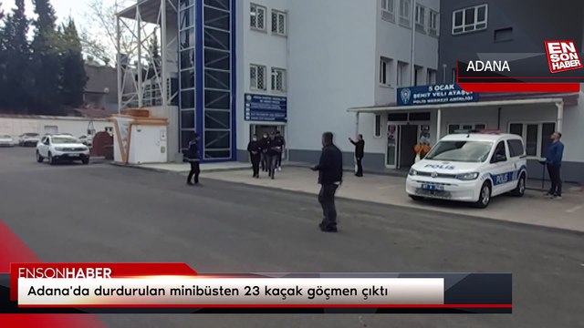 Adana'da durdurulan minibüsten 23 kaçak göçmen çıktı