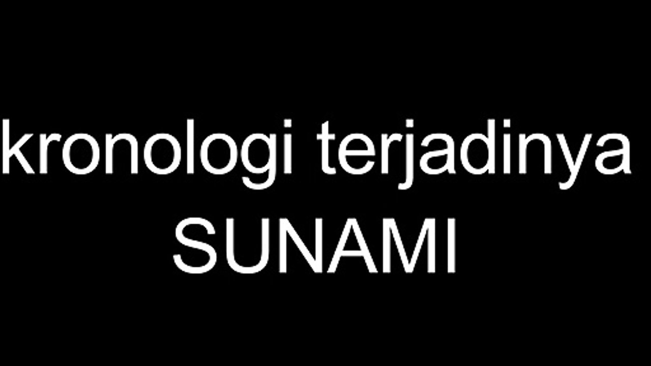 kronologi terjadinya tsunami