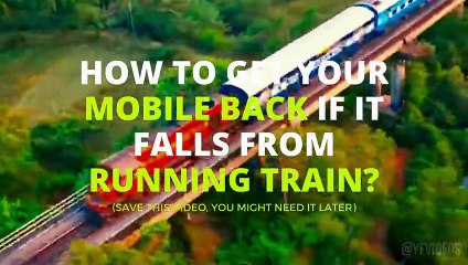 How to get your Mobile back, if it fall from a Moving Train?