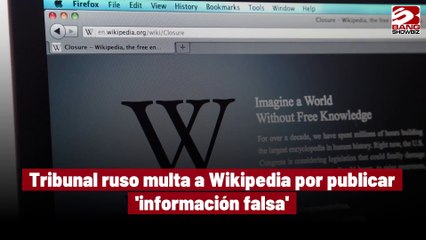 Tribunal ruso multa a Wikipedia por ofrecer 'información falsa'