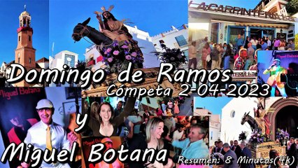 Domingo de Ramos. y Miguel Botana en (Carpinteria Bar) Cómpeta 2 de abril de 2023. Resumen: 8 Minutos.