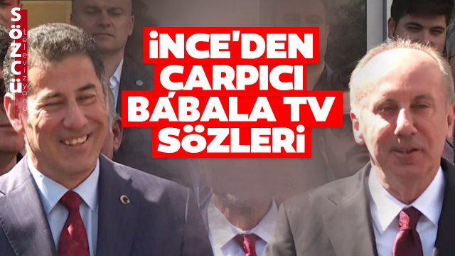 Muharrem İnce'den Güldüren Babala TV Sözleri! Sinan Oğan ve İnce'den Ortak Açıklama