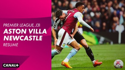 Le résumé d'Aston Villa / Newcastle - Premier League 2022-23 (31ème journée)