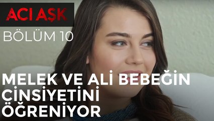 Acı Aşk - Melek ve Ali Bebeğin Cinsiyetini Öğreniyor - 10. Bölüm