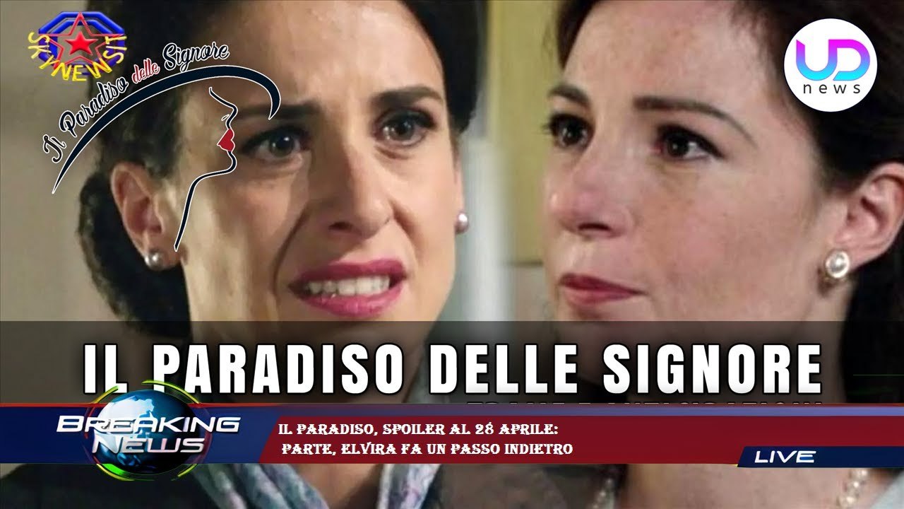 Il Paradiso, spoiler al 28 aprile:  parte, Elvira fa un passo indietro