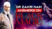 Dr Zakir Naik Answers on Black Magic - Dr Zakir Naik