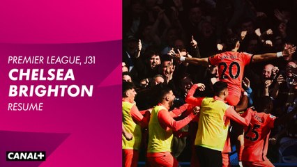 Le résumé de Chelsea / Brighton - Premier League 2022-23 (31ème journée)