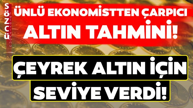 Ünlü Ekonomistten Çarpıcı Altın Tahmini! Yatırımcılar Bu Seviyeye Dikkat!
