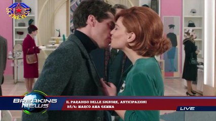 Il Paradiso delle signore, anticipazioni  28/4: Marco ama Gemma
