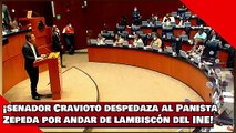 ¡VEAN! ¡senador Cravioto despedaza al Panista Zepeda por andar de lambiscón del INE!